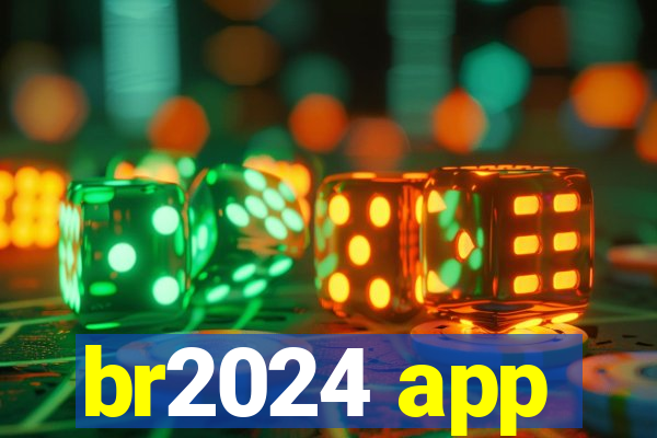 br2024 app